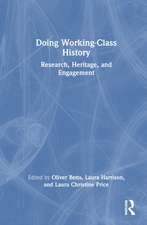 Doing Working-Class History: Research, Heritage, and Engagement
