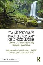 Trauma-Responsive Practices for Early Childhood Leaders: Creating and Sustaining Healing Engaged Organizations