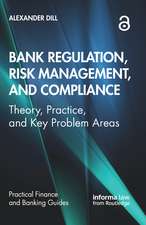 Bank Regulation, Risk Management, and Compliance: Theory, Practice, and Key Problem Areas