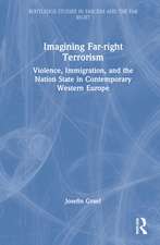 Imagining Far-right Terrorism: Violence, Immigration, and the Nation State in Contemporary Western Europe