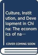 Culture, Institution, and Development in China: The economics of national character