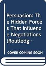 Persuasion: The Hidden Forces That Influence Negotiations