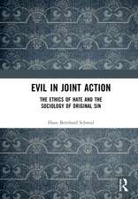 Evil in Joint Action: The Ethics of Hate and the Sociology of Original Sin