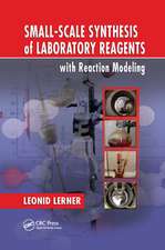 Small-Scale Synthesis of Laboratory Reagents with Reaction Modeling