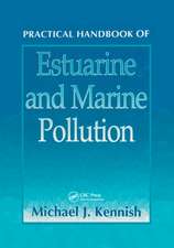 Practical Handbook of Estuarine and Marine Pollution