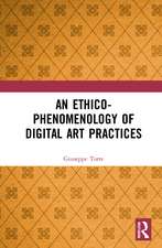 An Ethico-Phenomenology of Digital Art Practices