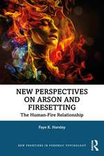 New Perspectives on Arson and Firesetting: The Human-Fire Relationship