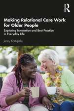 Making Relational Care Work for Older People