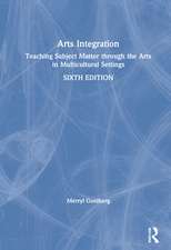 Arts Integration: Teaching Subject Matter through the Arts in Multicultural Settings