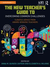 The New Teacher's Guide to Overcoming Common Challenges: Curated Advice from Award-Winning Teachers