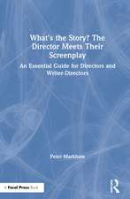 What’s the Story? The Director Meets Their Screenplay: An Essential Guide for Directors and Writer-Directors