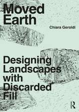 Moved Earth: Designing Landscapes with Discarded Fill