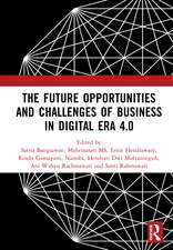 The Future Opportunities and Challenges of Business in Digital Era 4.0: Proceedings of the 2nd International Conference on Economics, Business and Entrepreneurship (ICEBE 2019), November 1, 2019, Bandar Lampung, Indonesia