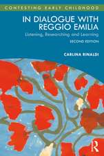 In Dialogue with Reggio Emilia: Listening, Researching and Learning