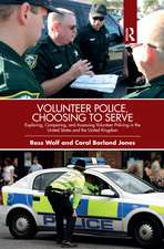 Volunteer Police, Choosing to Serve: Exploring, Comparing, and Assessing Volunteer Policing in the United States and the United Kingdom