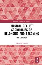 Magical Realist Sociologies of Belonging and Becoming: The Explorer