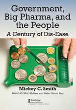 Government, Big Pharma, and The People: A Century of Dis-Ease