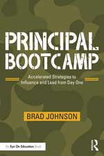 Principal Bootcamp: Accelerated Strategies to Influence and Lead from Day One