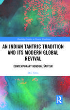 An Indian Tantric Tradition and Its Modern Global Revival: Contemporary Nondual Śaivism