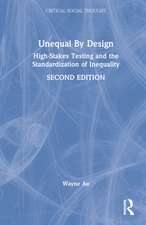 Unequal By Design: High-Stakes Testing and the Standardization of Inequality