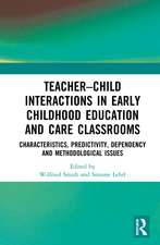 Teacher–Child Interactions in Early Childhood Education and Care Classrooms: Characteristics, Predictivity, Dependency and Methodological Issues