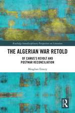 The Algerian War Retold: Of Camus’s Revolt and Postwar Reconciliation