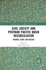 Civil Society and Postwar Pacific Basin Reconciliation: Wounds, Scars, and Healing