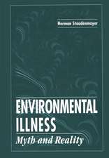 Environmental Illness: Myth & Reality