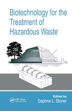 Biotechnology for the Treatment of Hazardous Waste