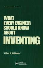 What Every Engineer Should Know about Inventing