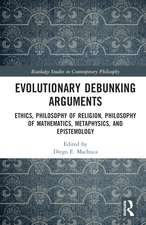 Evolutionary Debunking Arguments: Ethics, Philosophy of Religion, Philosophy of Mathematics, Metaphysics, and Epistemology