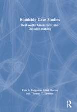 Homicide Case Studies: Real World Assessment and Decision-making