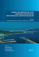 Tunnels and Underground Cities. Engineering and Innovation Meet Archaeology, Architecture and Art: Volume 1: Archaeology, Architecture and Art in Underground Construction