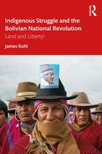 Indigenous Struggle and the Bolivian National Revolution: Land and Liberty!