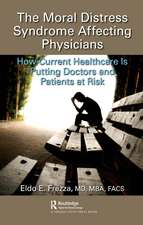 The Moral Distress Syndrome Affecting Physicians: How Current Healthcare is Putting Doctors and Patients at Risk