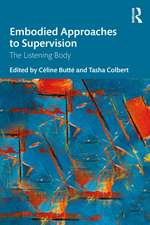 Embodied Approaches to Supervision: The Listening Body