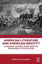 American Literature and American Identity: A Cognitive Cultural Study From the Revolution Through the Civil War