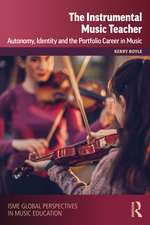 The Instrumental Music Teacher: Autonomy, Identity and the Portfolio Career in Music