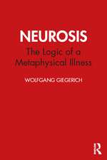 Neurosis: The Logic of a Metaphysical Illness