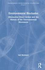 Environmental Blockades: Obstructive Direct Action and the History of the Environmental Movement