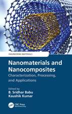 Nanomaterials and Nanocomposites: Characterization, Processing, and Applications