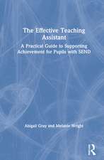 The Effective Teaching Assistant: A Practical Guide to Supporting Achievement for Pupils with SEND