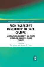 From ‘Aggressive Masculinity’ to ‘Rape Culture’: An Educational Philosophy and Theory Gender and Sexualities Reader, Volume V