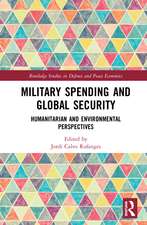 Military Spending and Global Security: Humanitarian and Environmental Perspectives