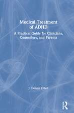 Medical Treatment of ADHD: A Practical Guide for Clinicians, Counselors, and Parents