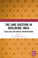 The Land Question in Neoliberal India: Socio-Legal and Judicial Interpretations