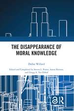 The Disappearance of Moral Knowledge