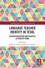 Language Teacher Identity in TESOL: Teacher Education and Practice as Identity Work