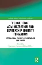 Educational Administration and Leadership Identity Formation: International Theories, Problems and Challenges