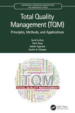 Total Quality Management (TQM): Principles, Methods, and Applications